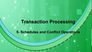 Transaction Processing  Part 2 05 Schedules and conflict operations [upl. by Ivah958]