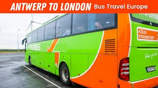 Flixbus Antwerp To London UK  International Coach Road Trip  BELGIUM TRAVEL VLOG EP77 [upl. by Vaughan]