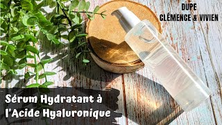 Sérum Hydratant à lAcide Hyaluronique  Dupe de Clémence amp Vivien  Liftant Repulpant Antiâge [upl. by Ruffo339]