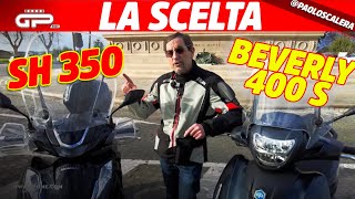 Honda SH 350 vs Beverly 400 S la scelta DIFFICILE [upl. by Audris250]