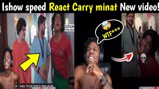 ishow speed React Carry minati New video 🤯Ishow speed React 😱 Carryminati new video [upl. by Atinor412]