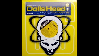 Dolls Head  Its Over Its Under Victor Calderone Club Mix [upl. by Anevad]