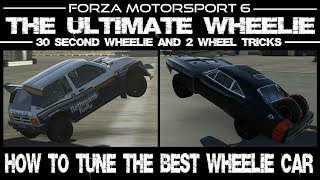 Forza Motorsport 6  The Ultimate Wheelie How To Wheelie For 30 Seconds [upl. by Airtemak457]