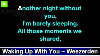 Waking Up With You  Weezerden Karaoke Version  Karaoke 808 [upl. by Noletta]