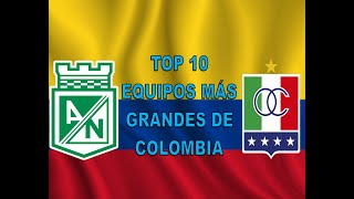 Top 10 Equipos Más Grandes De Colombia [upl. by Anibas]