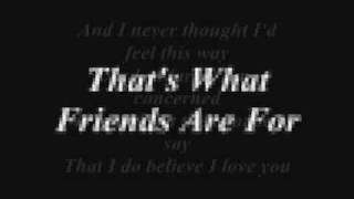 Thats What Friends Are For Lyrics [upl. by Gorden10]