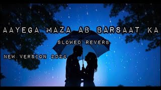 Aayega maza ab barsaat ka slowedreverb new version 2024 andaaz movie [upl. by Immac]