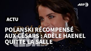 César Polanski meilleur réalisateur Adèle Haenel quitte la salle  AFP News [upl. by Aiasi227]