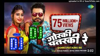 Ritesh Pandey  Gorki Patarki Re  गोरकी पतरकी रे  Antra Singh Priyanka  Bhojpuri DJ Song [upl. by Pavia]