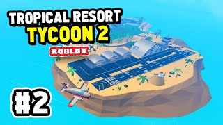 Building a AIRPORT in Tropical Resort Tycoon 2 2 [upl. by Chuck609]