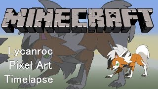 Minecraft Pixel Art Timelapse Lycanroc Dusk [upl. by Yahc]