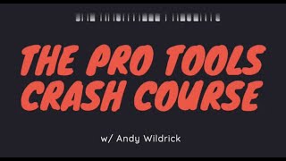 The Pro Tools Crash Course [upl. by Hardden]