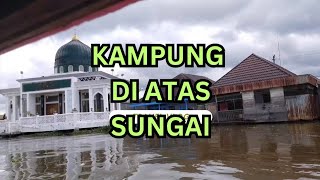 BANJARMASIN  Melihat Lebih Dekat Perkampungan di Atas Sungai [upl. by Kus]