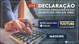 Declaração de Pessoas Jurídicas que utilizam Benefícios Fiscais  Dirbi [upl. by Westbrook213]