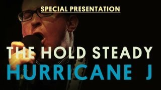 The Hold Steady  Hurricane J  Special Presentation [upl. by Alma]