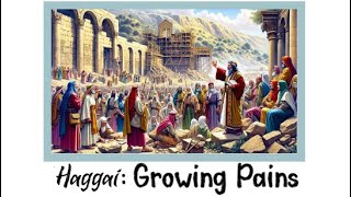 Nov 3 Haggai  quotGrowing Painsquot [upl. by Creamer221]