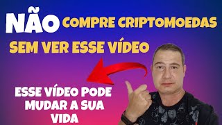 NÃO COMPRE CRIPTOMOEDAS SEM VER ESSE VÍDEO 5 CUIDADOS ANTES DE INVESTIR EM CRIPTOMOEDAS [upl. by Annairdna]