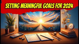 Setting Meaningful Goals for 2024  All Christian must see this [upl. by Annavaj]