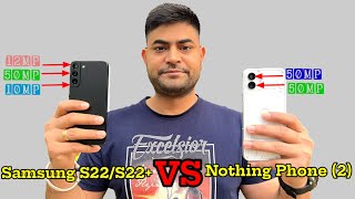 Nothing Phone 2 Vs Samsung S22S22 Camera Comparison in Hindi [upl. by Buffo469]