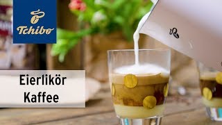 Einfach selbstgemacht Kaffee mit Eierlikör  Tchibo Tutorial [upl. by Lipcombe840]