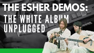 The Esher Demos The Beatles White Album Unplugged [upl. by Quintana]