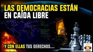 Las Democracias están en Caída Libre [upl. by Allayne465]