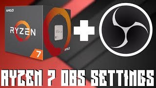 BEST OBS SETTINGS USING RYZEN 7 1700 TO STREAM 2019 [upl. by Ecyaj]