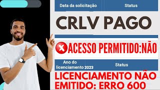 LICENCIAMENTO NÃO EMITIDO ERRO 600 DESPACHANTE CONSEGUE RESOLVER [upl. by Ataynik]