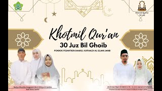 KHOTMIL QURAN 30 JUZ BIL GHOIB II Nadya Maulida Anggraini Binti Dihiya ElQolbie [upl. by Oralla920]