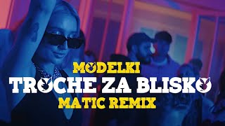 Modelki  Troche Za Blisko MatiC Remix [upl. by Ahsiugal]