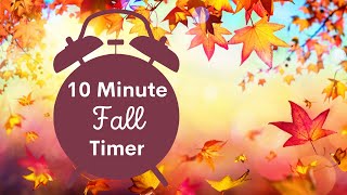 10 Minute Timer  Fall  Relaxing Music [upl. by Laural]