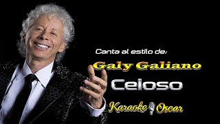 Celoso  Galy Galiano Desvocalizado Karaoke [upl. by Owades]