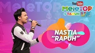 Nastia  Rapuh I Persembahan LIVE MeleTOP [upl. by Wilt]