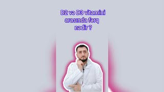 D2 vitamini ilə D3 vitamini arasında fərq nədir  Hansı daha güclüdür  Hansı daha effektivdir [upl. by Nalor568]