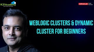 WebLogic Clusters amp Dynamic Cluster For Beginners [upl. by Holt]