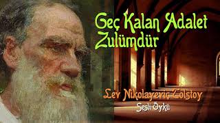 quotGeç Kalan Adalet Zulümdürquot TOLSTOY Sesli Öykü [upl. by Aesoh195]