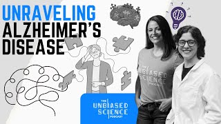 Unbiased Science Podcast  Unraveling Alzheimer’s Disease Risk Factors Treatment Symptoms amp More [upl. by Furiya]