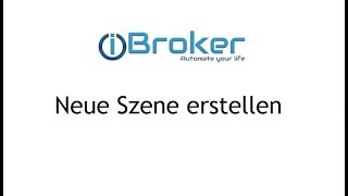 ioBroker  Neue Szene erstellen [upl. by Arthur]