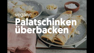 Vegane Palatschinken überbacken [upl. by Shanley32]