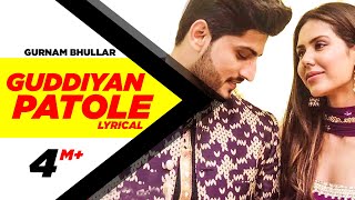 Guddiyan Patole Lyrical Video  Gurnam Bhullar  Sonam Bajwa  New Punjabi Song  Speed Records [upl. by Ahael]