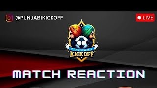 Match Reactions  FA Cup Matches  Punjabi Kickoff [upl. by Ranjiv]