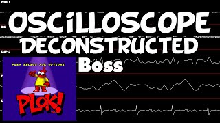 Plok  Boss  Oscilloscope Deconstruction [upl. by Barden]