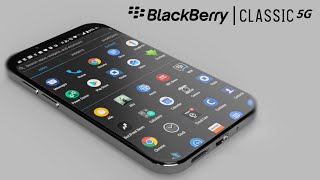 BlackBerry Classic 5G 2021  The Legend is Back Concept [upl. by Eitsyrc]