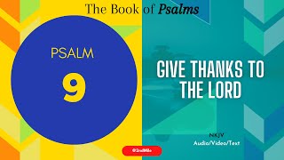 Psalm 9 NKJV Give Thanks To The LORD [upl. by Ardnoet]