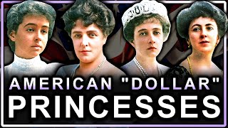 Dollar Princesses When American quotOld Moneyquot Heiresses Marry British Aristocrats [upl. by Eelyah350]