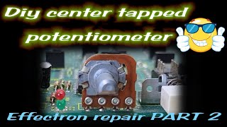 Making a 4Pin Center Tapped Potentiometer quotEffectron III Repair Journeyquot Part 2 [upl. by Goldsworthy]