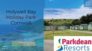 Exclusive Tour of Parkdean Resorts Holywell Bay Holiday Park Newquay [upl. by Jorin]