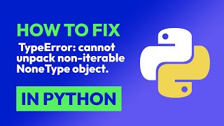 How to fix TypeError cannot unpack noniterable NoneType object in Python [upl. by Kcinimod542]