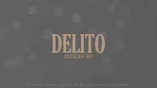 DEZEAR  Delito [upl. by Ocsicnarf564]