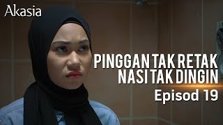 HIGHLIGHT Episod 19  Pinggan Tak Retak Nasi Tak Dingin [upl. by Gaw]